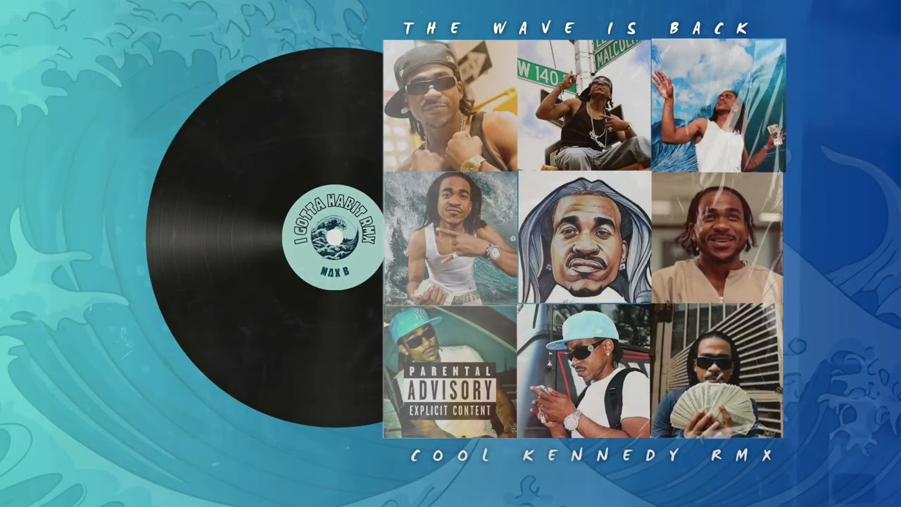 I Gotta Habit- Max B (Cool Kennedy RMX) Remastered