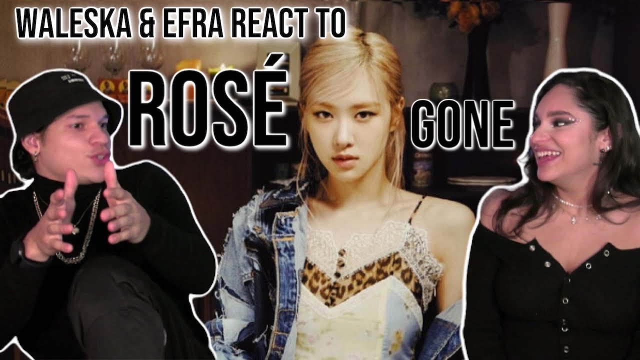 Waleska & Efra react to ROSÉ - 'Gone' M/V| REACTION 💔✨