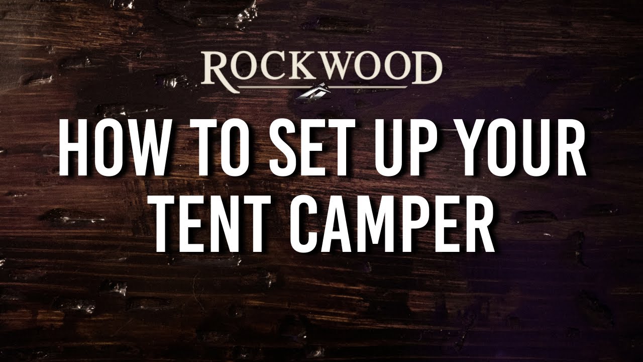 How To Set Up Your Rockwood Tent Camper