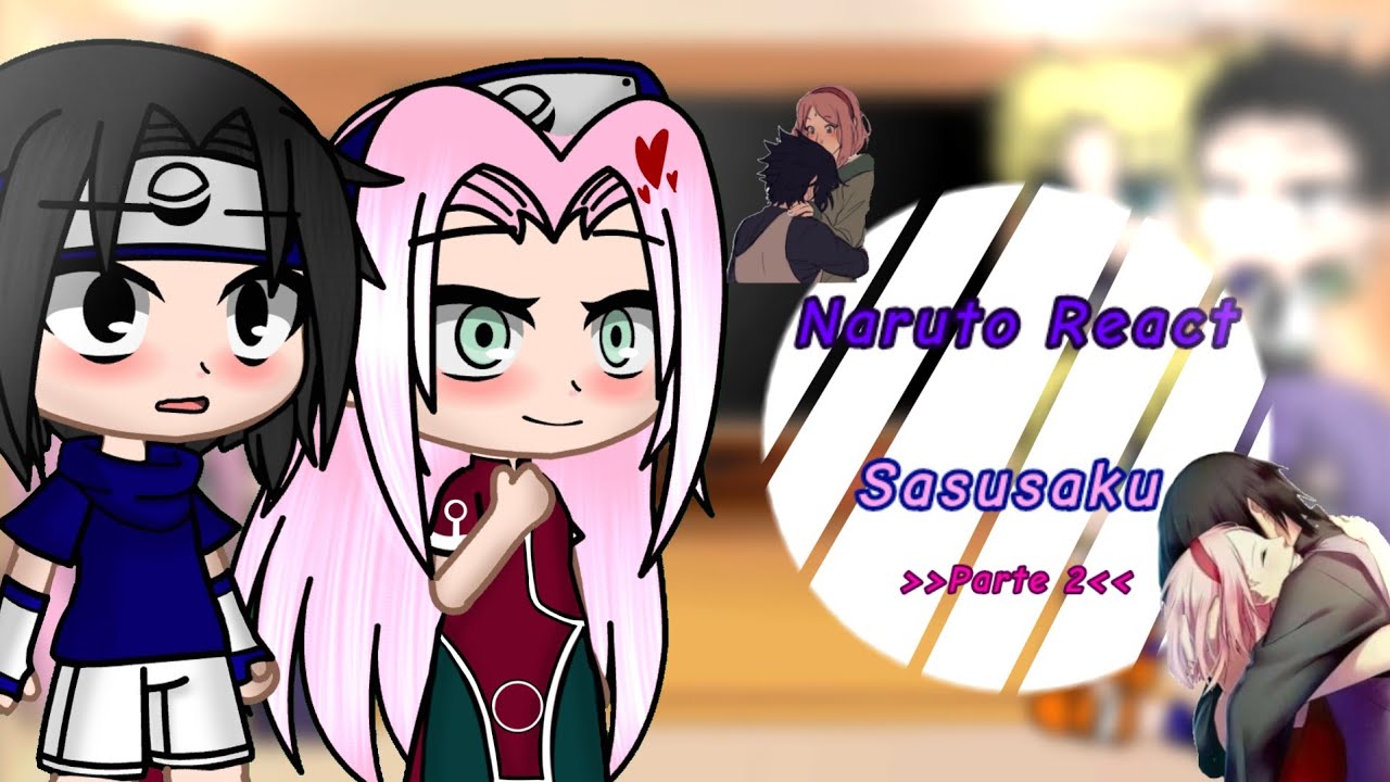 Naruto e os seus amigos reagindo a Sasusaku [2/4]