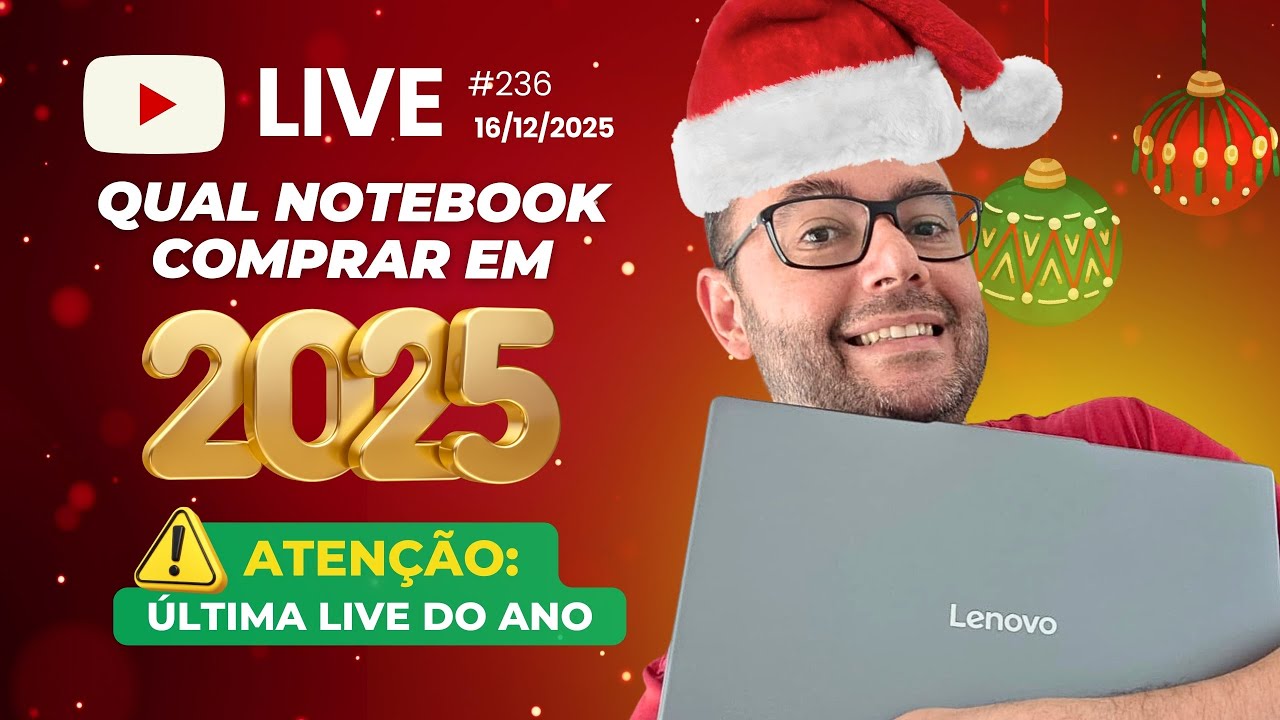 ⚠️[ÚLTIMA LIVE DO ANO!!!] QUAL NOTEBOOK COMPRAR em 2025 💻🎅 #Live236 16/12/2025