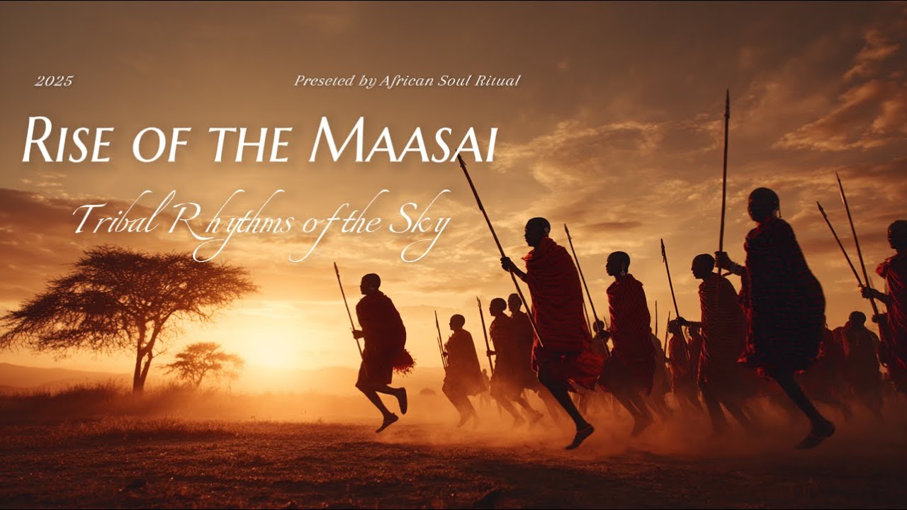 Rise of the Maasai | Tribal Rhythms of the Sky – African Ritual Music 2025