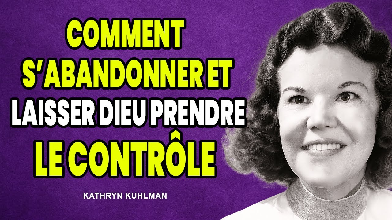 Quand tu t’abandonnes, Dieu prend le relais. – Kathryn Kuhlman