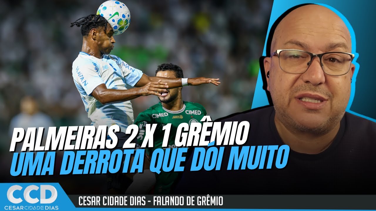 Palmeiras 2 x 1 Gr&ecirc;mio: coisas positivas e fracassos dif&iacute;ceis de engolir 