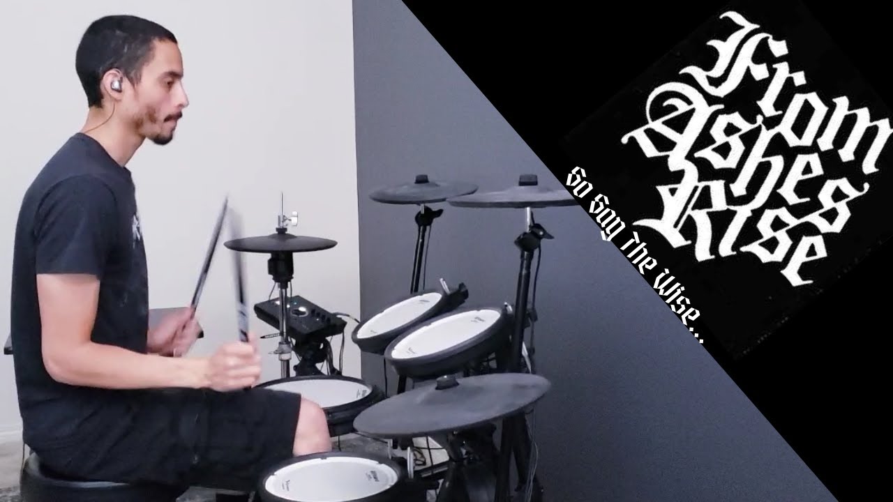 From Ashes Rise - So Say The Wise - Drum Cover