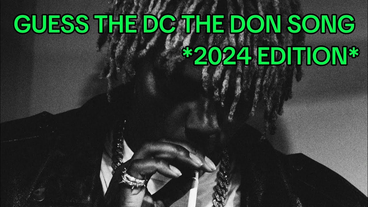 GUESS THE DC THE DON SONG *2024 EDITION*