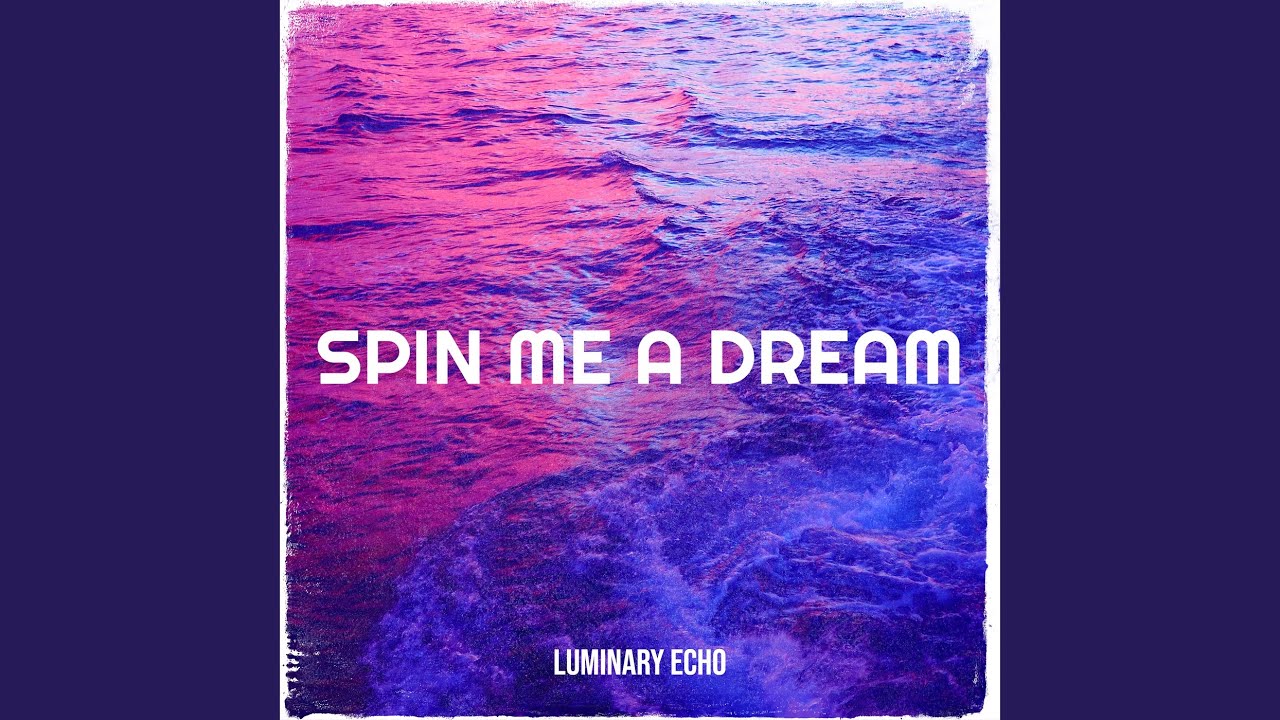 Spin Me a Dream