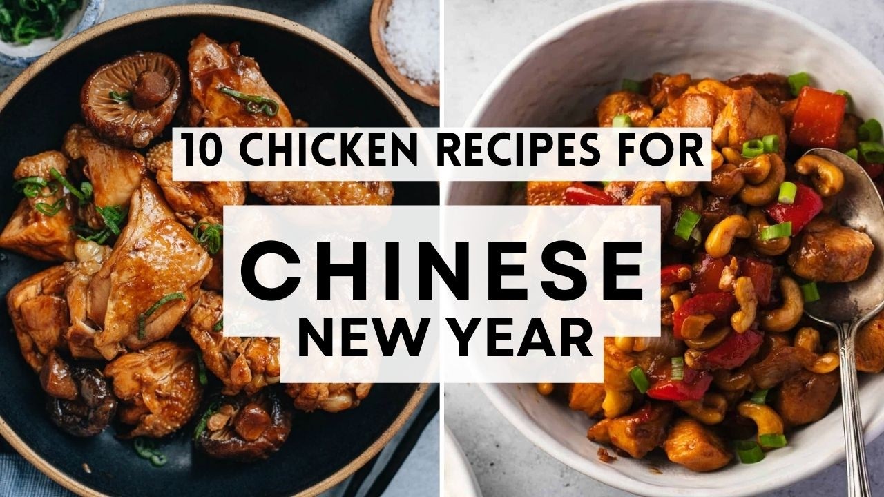 10 Chicken Recipes for Chinese New Year  #ChineseNewYearFood  #lunarnewyearfood #lunarnewyear