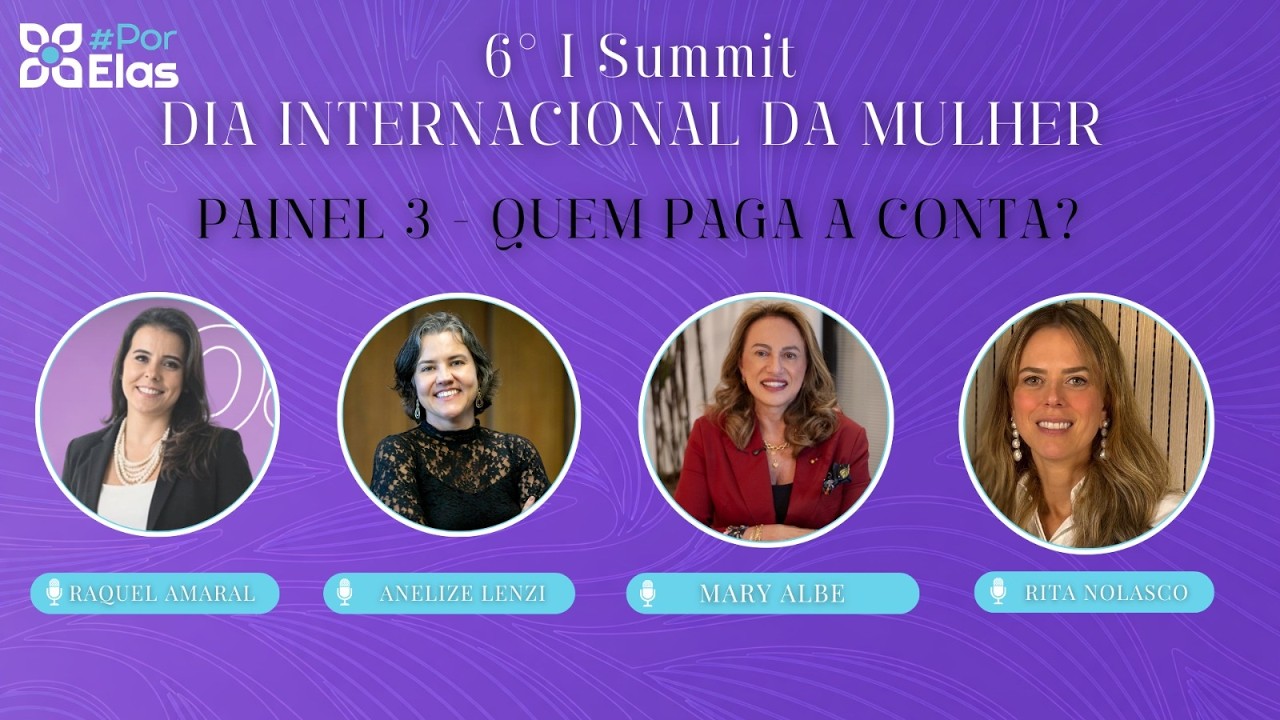 6º | Summit #PorElas | Especial 8 de Março 🌸 💳 Quem paga a conta?