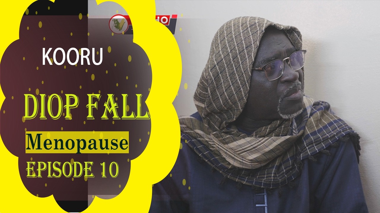 KOORU DIOP FALL- Menopause - Episode 10