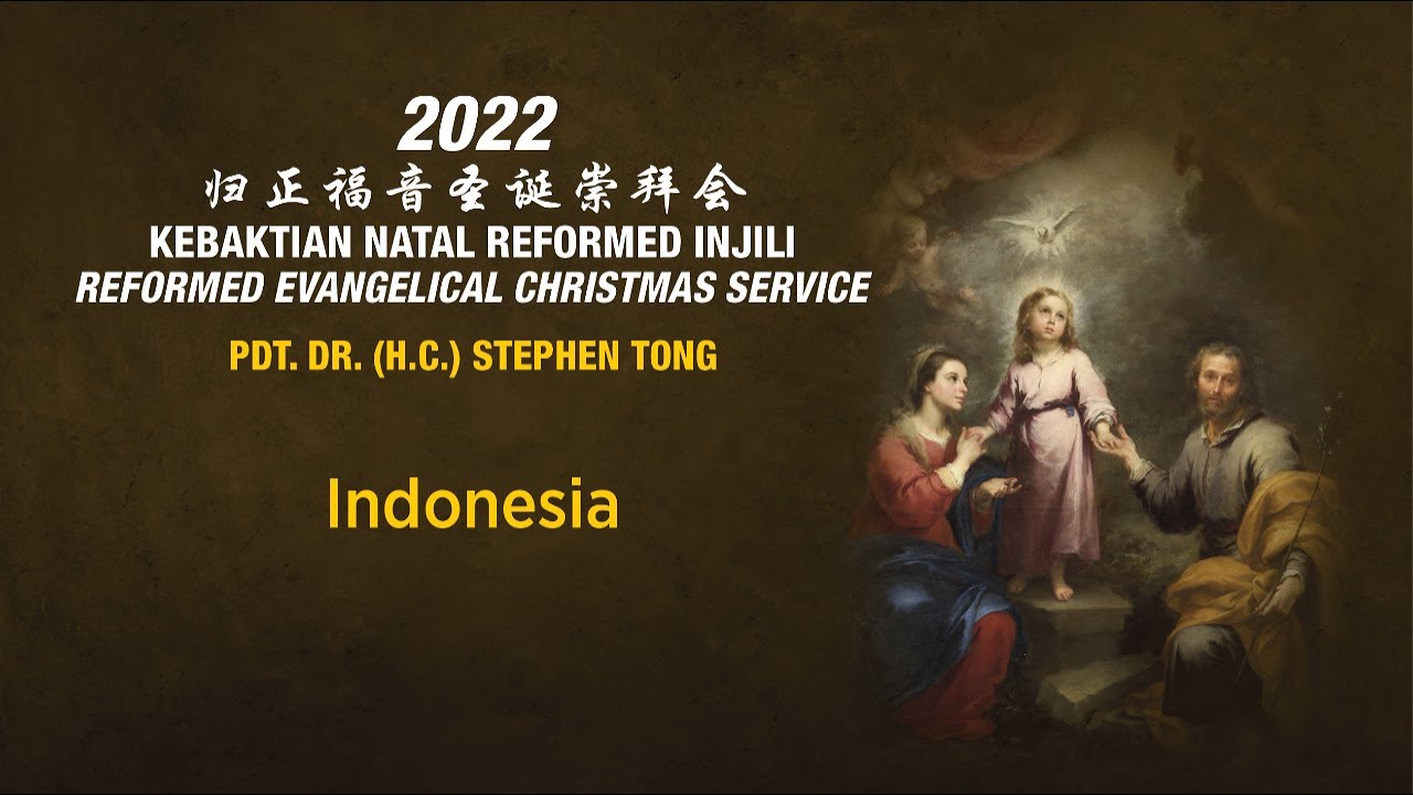 Natal Reformed Injili 2022 - Pdt. Dr. (H.C.) Stephen Tong