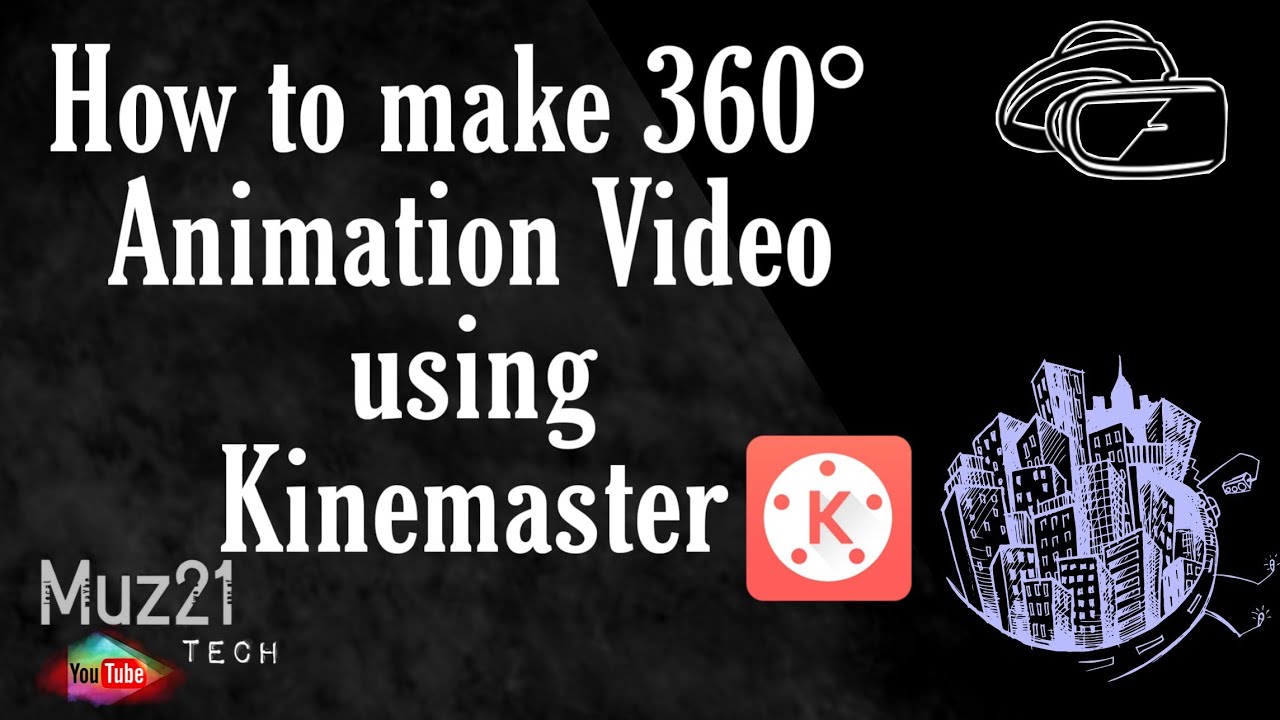 How to make 360 degree Animation video using kinemaster | No PC needed | Muz21 Tech