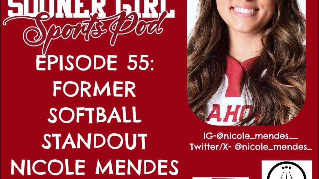 Episode 55-former Sooner softball standout Nicole Mendes