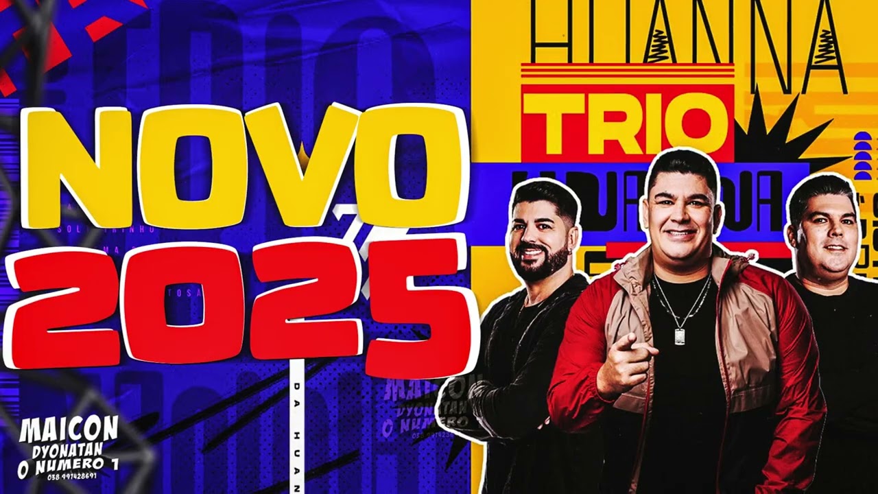 TRIO DA HUANNA 2025 AQUI O SISTEMA É BRUTO CD ATUALIZADO E MÚSICAS NOVAS | ARROCHADEIRA SÓ AS TOPS