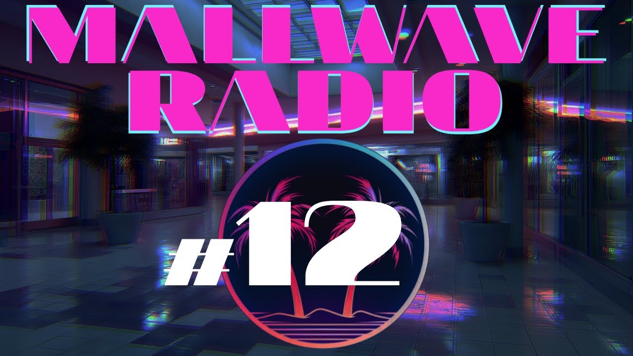MALLWAVE RADIO - Episode 12 (Vaporwave - Frutiger Aero - Mallsoft Mix - Compilation)