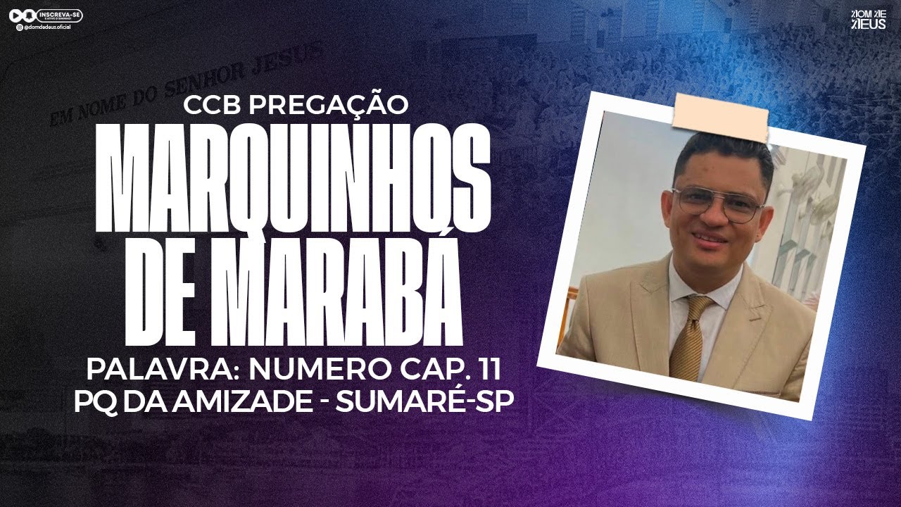 CCB PREGAÇÃO MARQUINHOS DE MARABÁ - NÚMEROS CAP. 11 (SUMARÉ-SP)