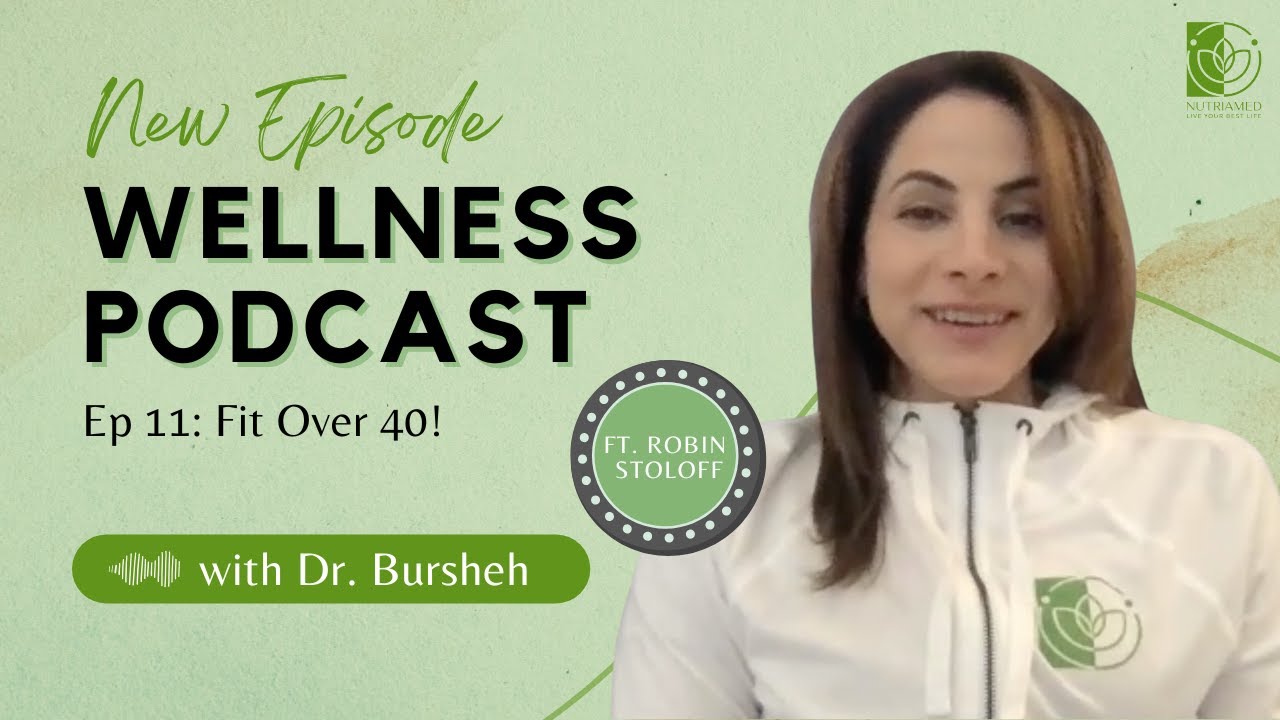 Nutriamed: Fit Over 40! | Redefining Wellness With Dr. Samar Bursheh & Robin Stoloff 🌱