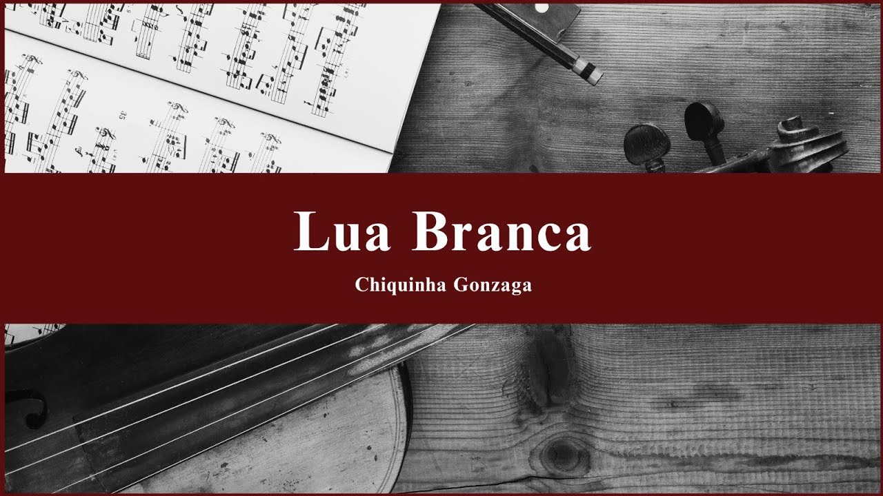 Lua Branca - Chiquinha Gonzaga / Arranjo: Yuri Reis