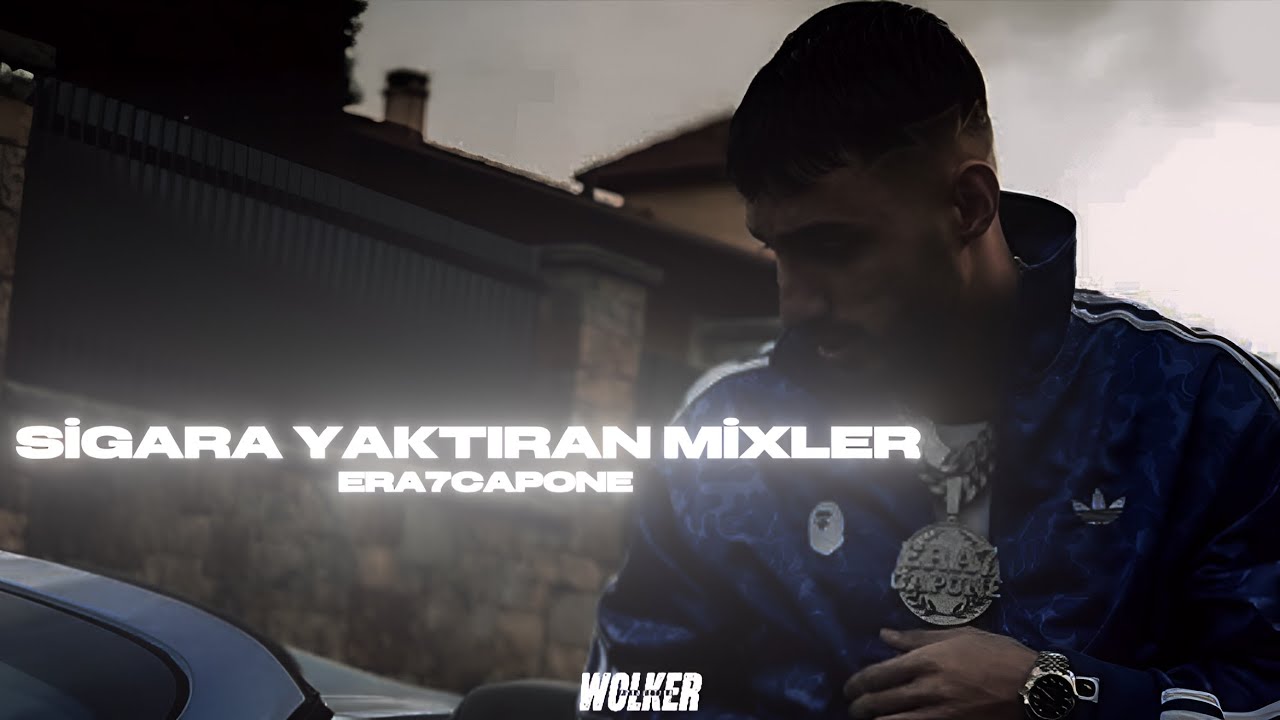 Era7capone - Sigara Yaktıran Mixler (En İyiler) [ Prod. Wolker Production ]