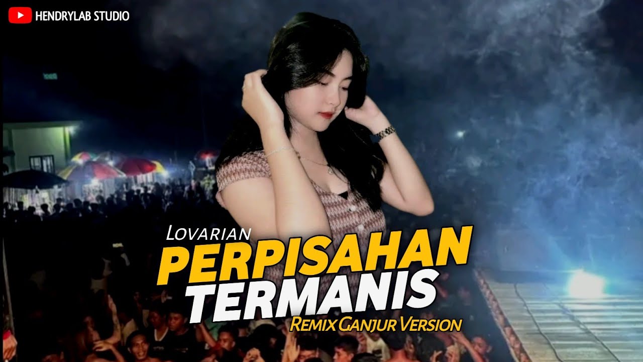 DJ Perpisahan Termanis • Lovarian | Remix Ganjur Version Hendrylab Studio 