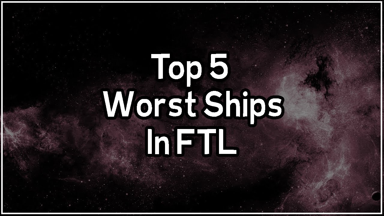 [FTL] Top 5 Worst Ships in FTL