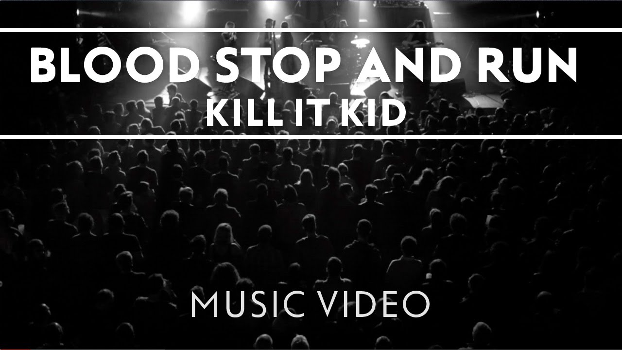 Kill It Kid - Blood Stop and Run [Dir. by Claes Nordwaĺl]