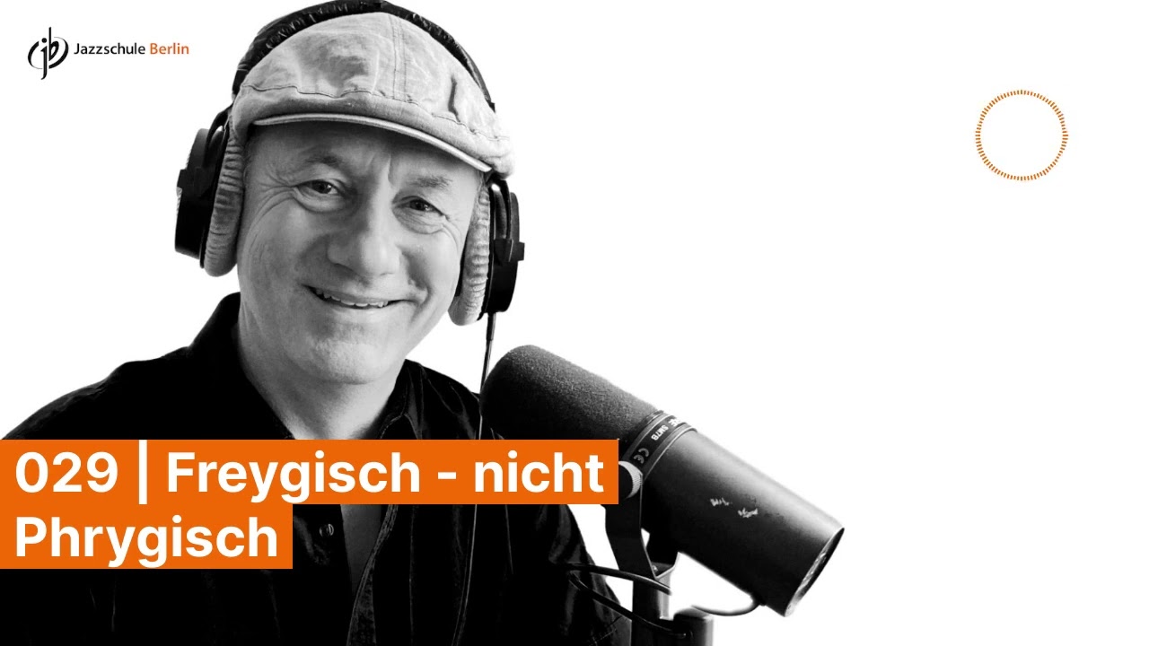 029 | Freygisch &ndash; nicht Phrygisch