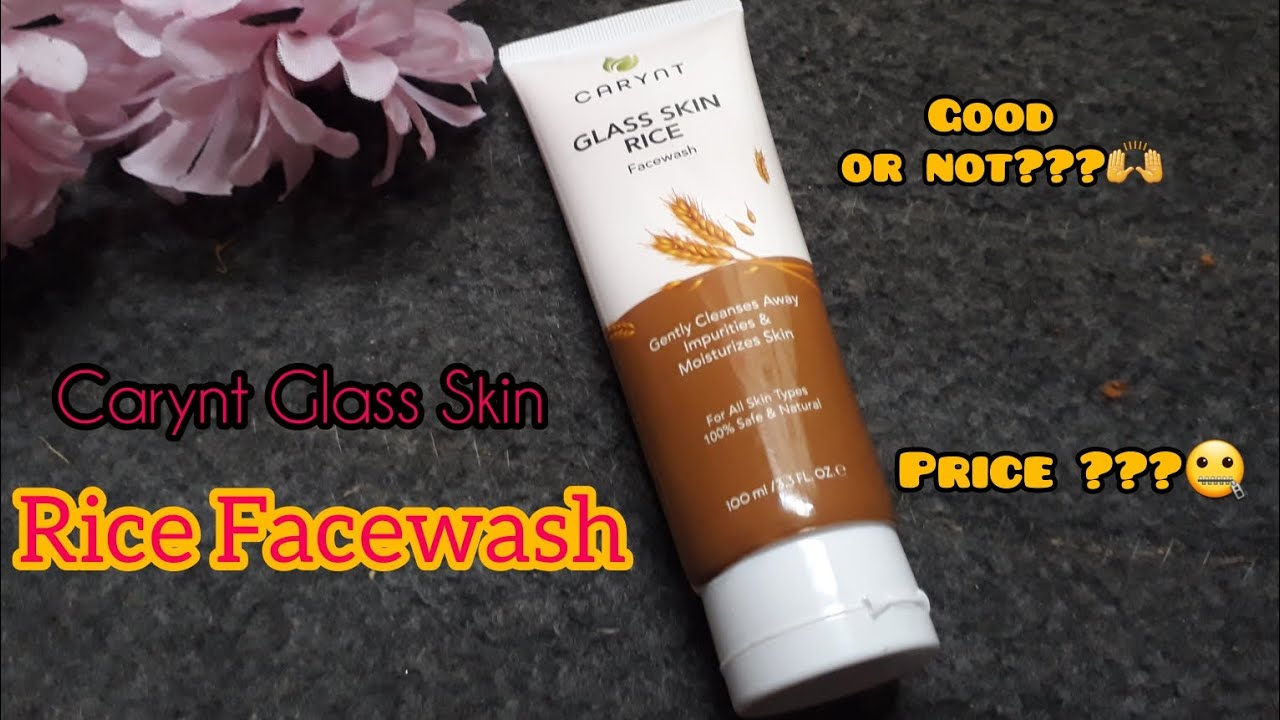 Carynt Glass Skin Rice Facewash Review |Best for dull skin