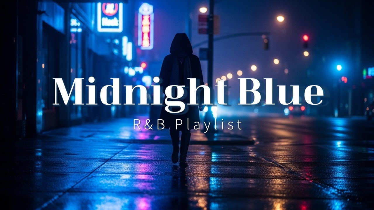 [Playlist] Midnight Blue R&B | 깊은 밤 혼자만의 감성에 취하고 싶을때 | 표현하지 못한 감정의 편린들 | emotional R&B vocals