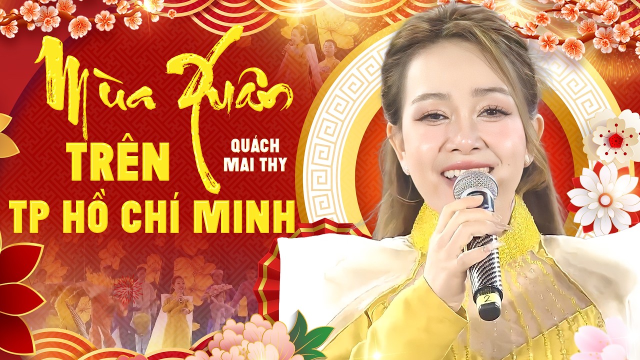 Mùa Xuân Trên Thành Phố Hồ Chí Minh - Quách Mai Thy | Nhạc Xuân Bính Ngọ 2026 Hay Nhất