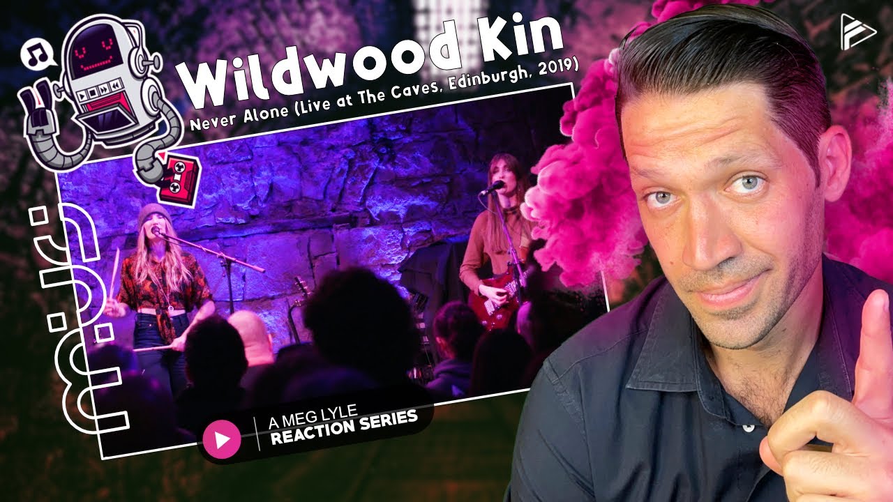 (MUS Series) Wildwood Kin - Never Alone (Live at The Caves, Edinburgh, 2019) Reaction