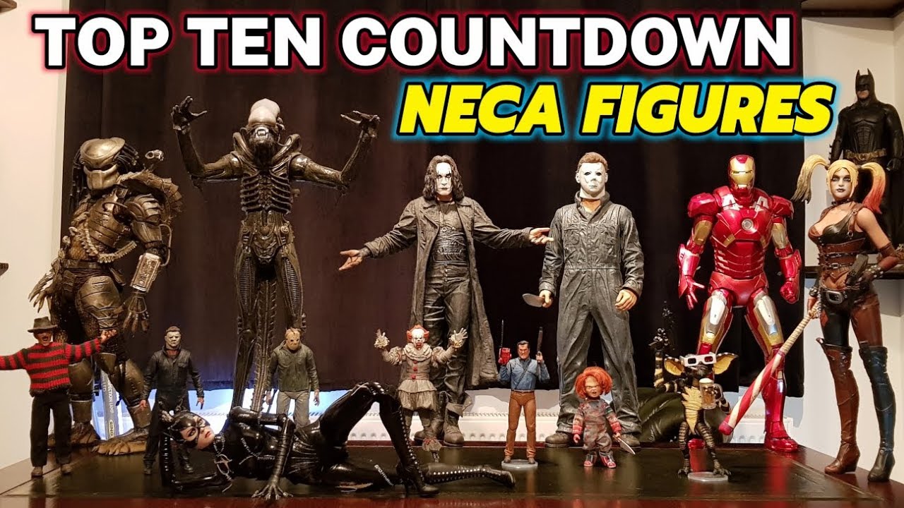 TOP TEN COUNTDOWN. NECA FIGURES
