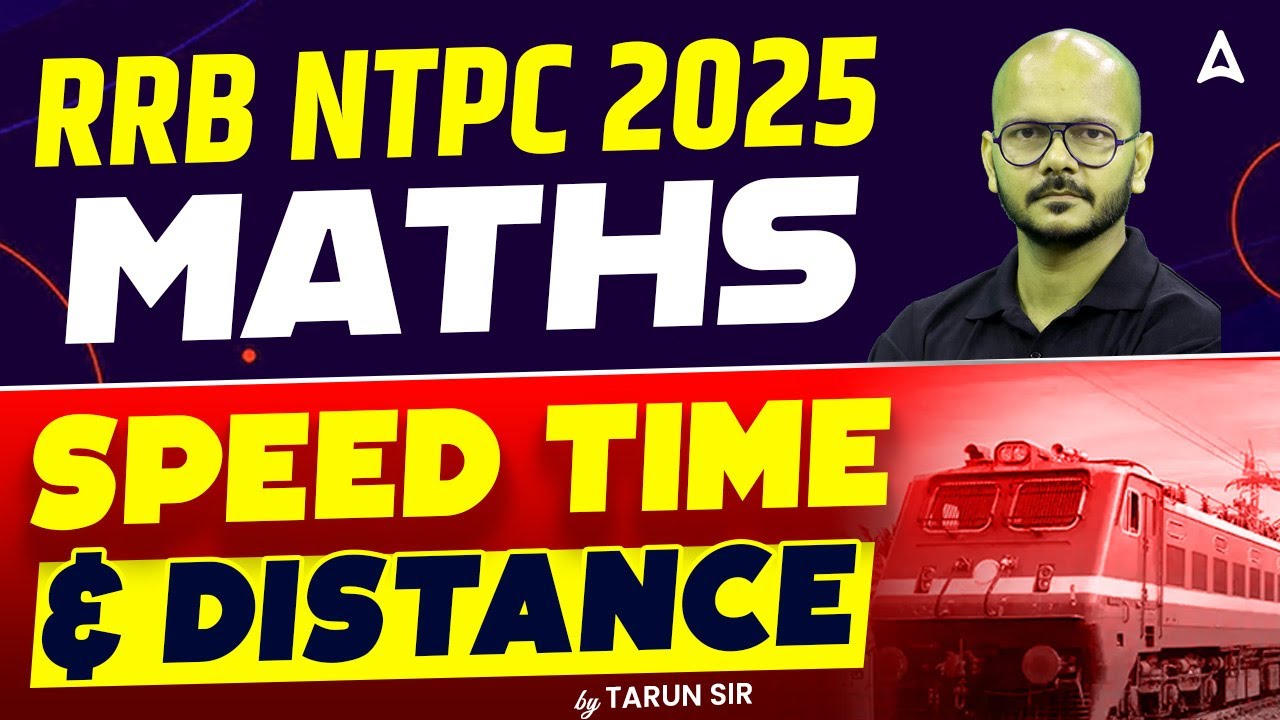 RRB NTPC Maths Classes 2025 | Speed, Time & Distance | Maths By Tarun Sir
