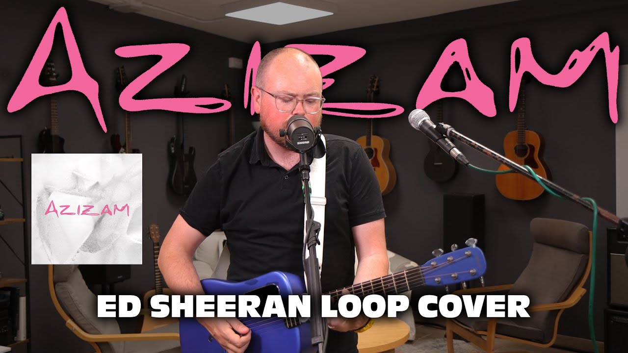 AZIZAM (Ed Sheeran) - Loop Cover by Lee Townsend