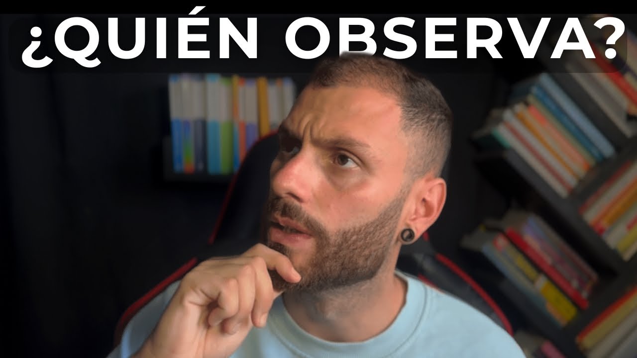 Tu mente te controla hasta que descubres el secreto del Observador