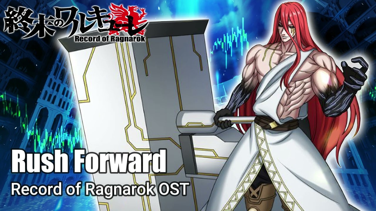 Rush Forward『Oficial』- Record of Ragnarok OST [ Shuumatsu No Valkyrie ]