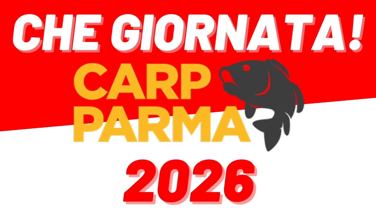 Carp Parma 2026: l’esperienza che ogni carpista deve vivere.