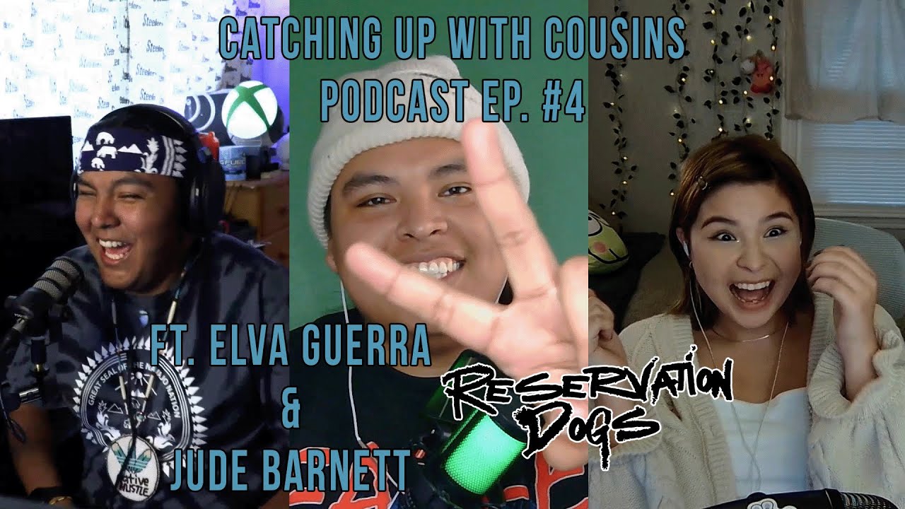 Catching Up with Cousins Podcast EP. #4 [ft. Elva Guerra & Jude Barnett]