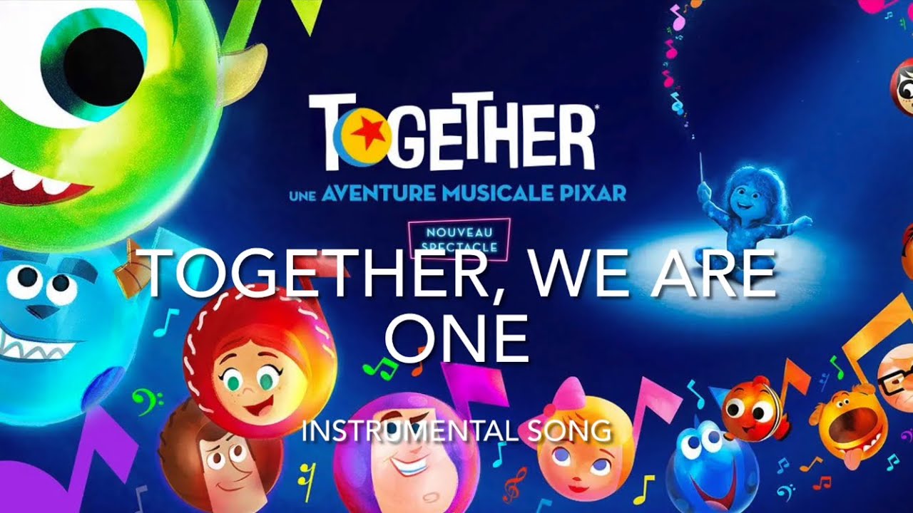 Together : A Pixar Musical Adventure - Together, We Are One (Instrumental Song)