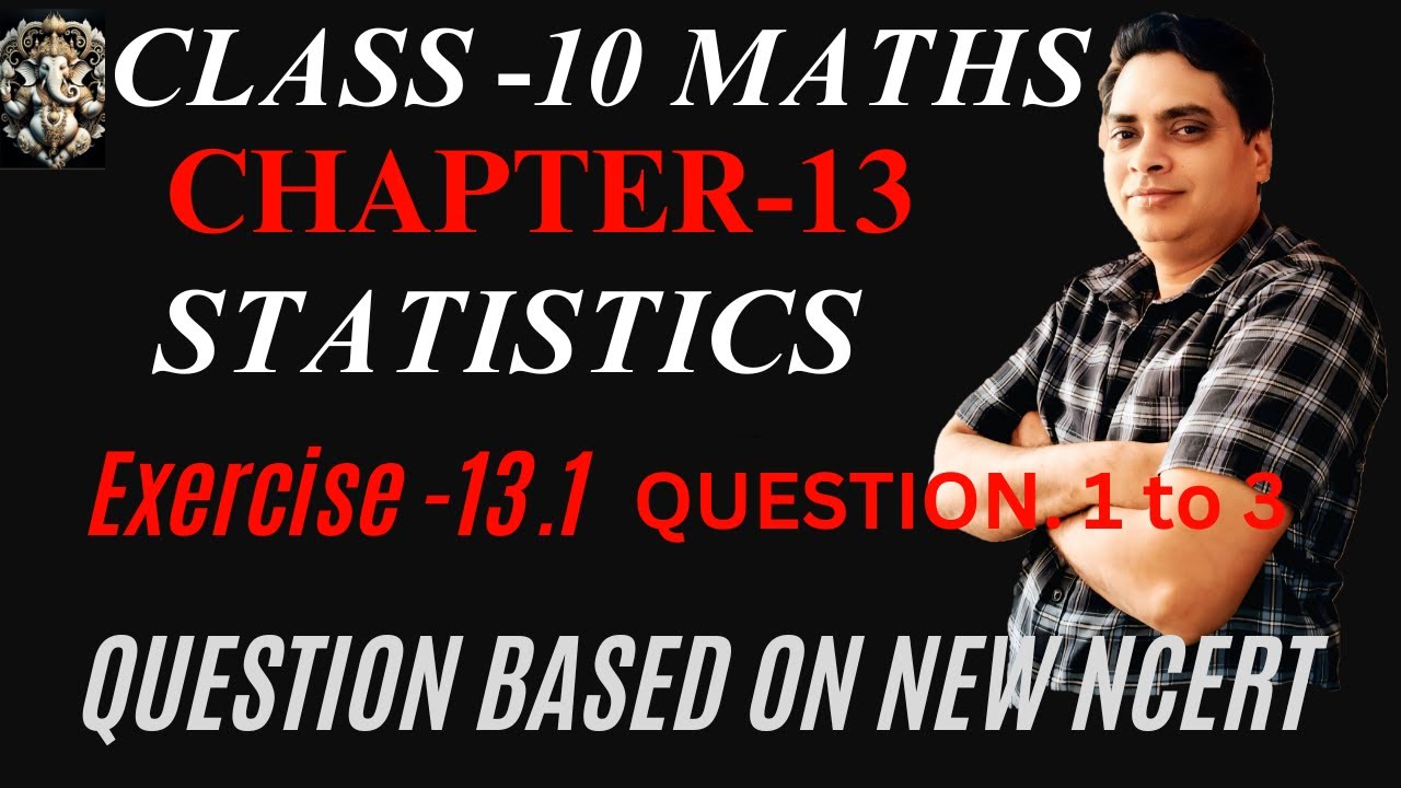 Class 10 Maths NCERT Chapter 13 Exercise 13 1, NCERT New Questions Explained.