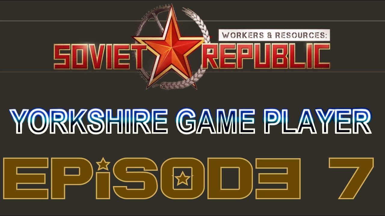 Workers & Resources Soviet Republic Ep 7