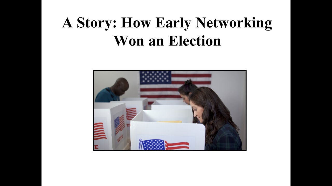 How Early Networking Won an Election