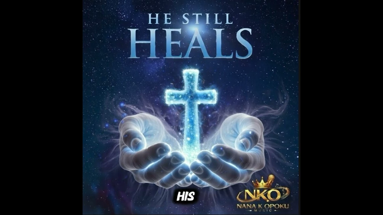 HE STILL HEALS