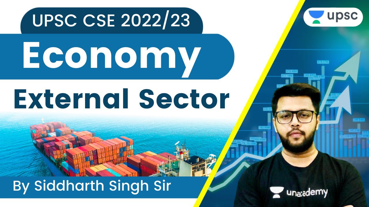 External Sector | Economy | UPSC CSE/IAS 2022/23 | Siddharth Singh