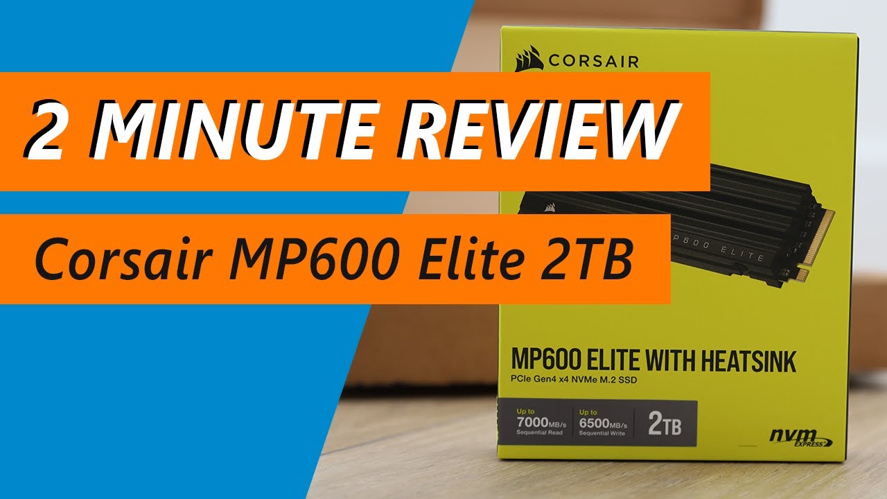 Fast or not? Corsair MP600 Elite 2TB NVMe SSD Review