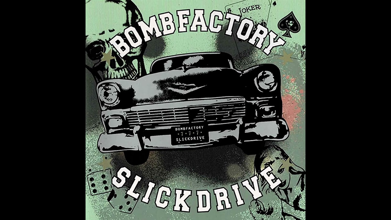 Bomb Factory - Slickdrive (2006)