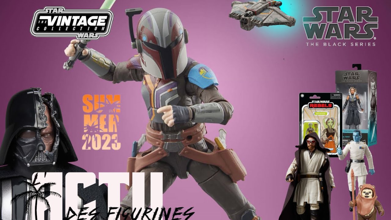 L'actu des figurines Star Wars the black series et the vintage collection ÉTÉ 2023