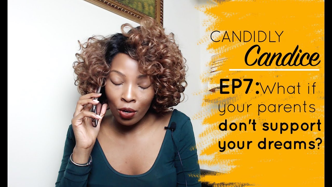 Candidly Candice: What if your parents don't support your dreams?