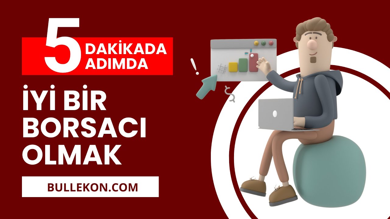 5 Dakikada 5 Adımda İyi Bir Borsacı Olmak