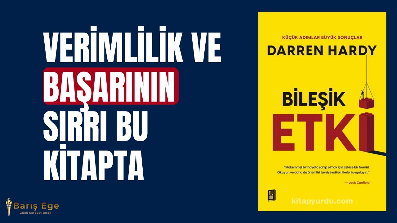 Kitap &Ouml;zeti: Bileşik Etki & K&uuml;&ccedil;&uuml;k Adımlar B&uuml;y&uuml;k Sonu&ccedil;lar (Darren HARDY)